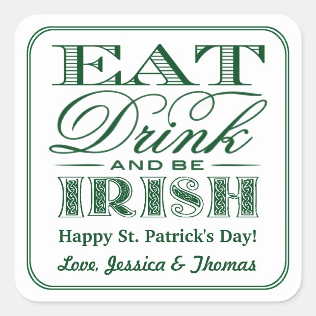 Eat, Drink & Be Irish St. Patrick's Day Square Sticker (Front)