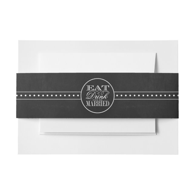 Eat, Drink & Be Married Chalkboard Wedding Invitation Belly Band (Front Example)