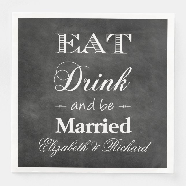 Eat,Drink & Be Married Chalkboard Wedding Napkin (Front)