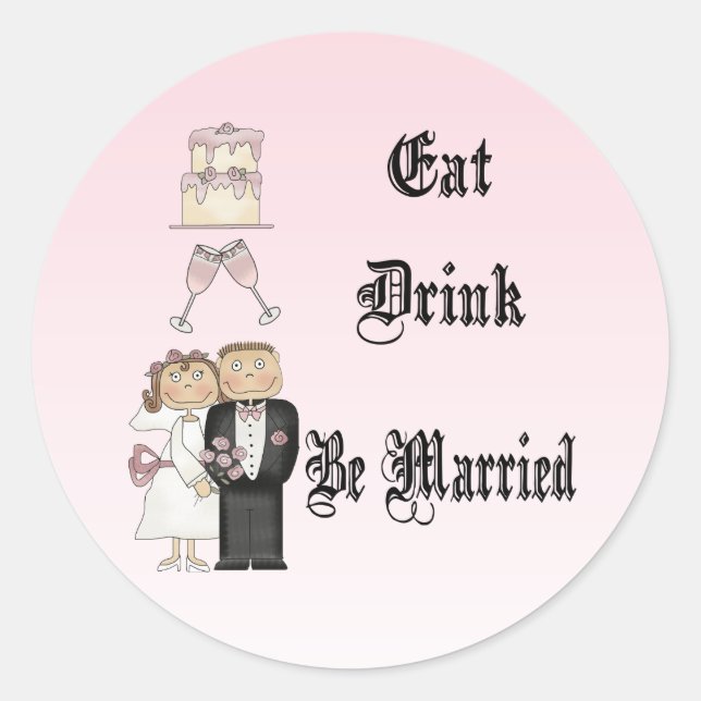 Eat,Drink,Be Married Classic Round Sticker (Front)