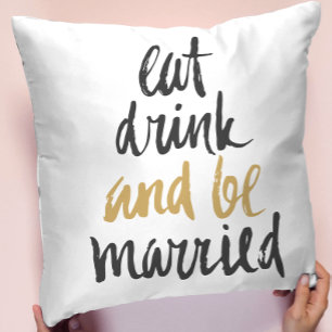 Eat Drink Be Married Cushion