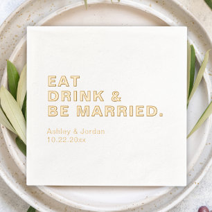 "eat drink & be married" Customisable Wedding  Foil Napkins