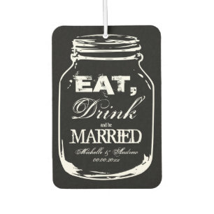 Eat drink be married mason jar car air fresheners