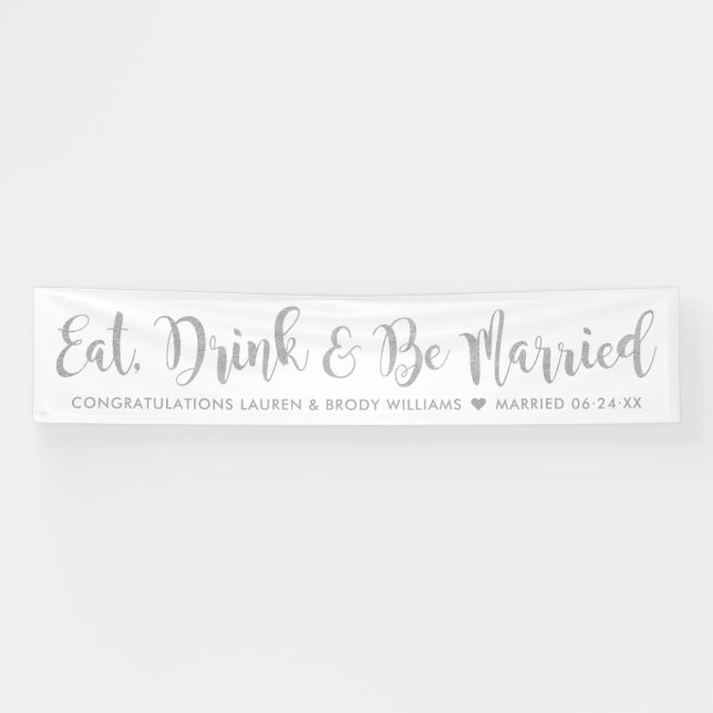 Eat Drink Be Married Modern Silver Script Wedding Banner (Horizontal)