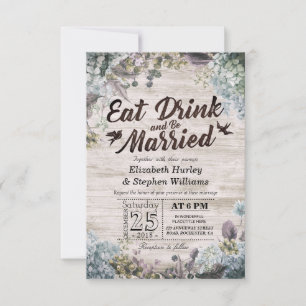EAT Drink & Be Married Wedding Floral Rustic Wood Invitation