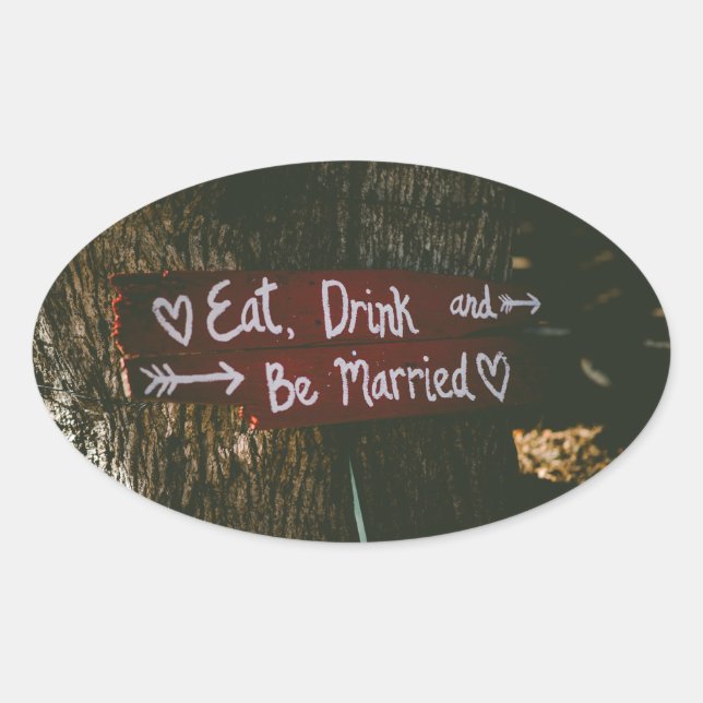 Eat Drink Be Married Wedding Oval Sticker (Front)