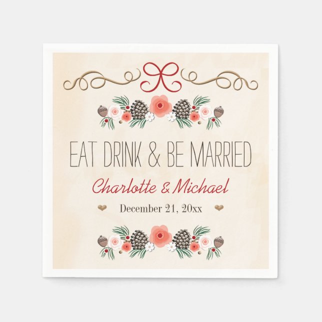 Eat Drink Be Married Winter Pine Cone Wedding Napkin (Front)