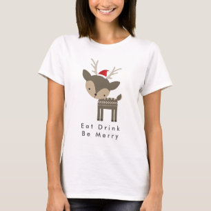 Eat Drink Be Merry Christmas Deer In Red Santa Hat T-Shirt