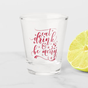 Eat, Drink & Be Merry In Red Shot Glass