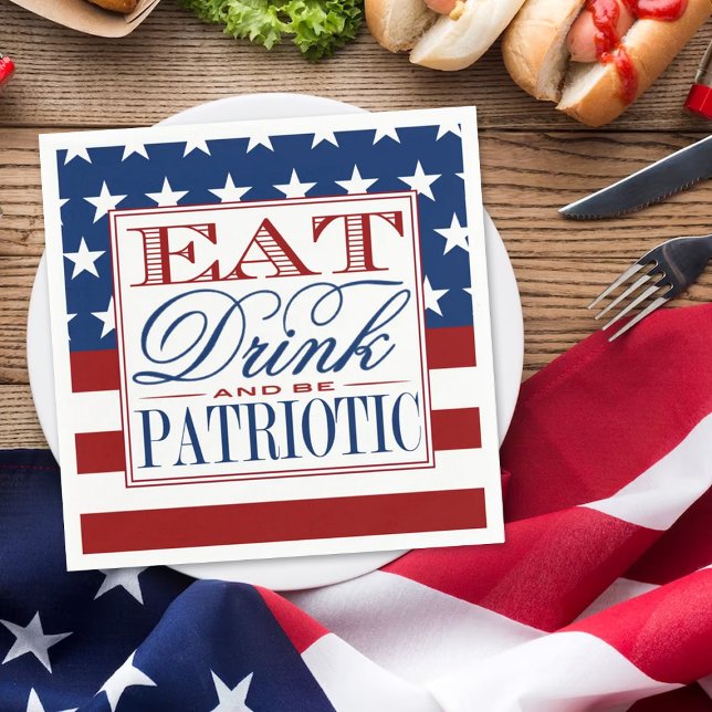Eat, Drink & Be Patriotic | 4th Of July Party Napkin (Creator Uploaded)