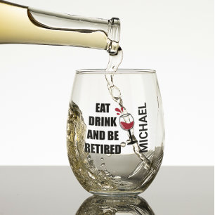 Eat Drink Be Retired Personalised Stemless Wine Glass