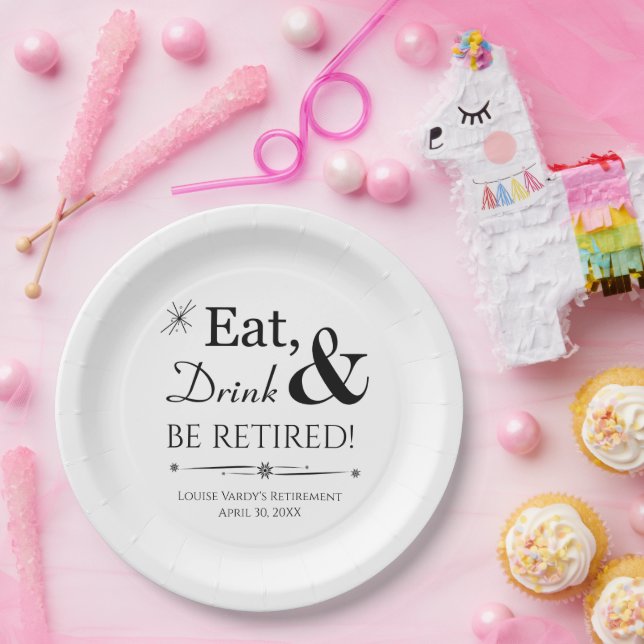 Eat Drink & Be Retired Retirement Party Paper Plate (Party)