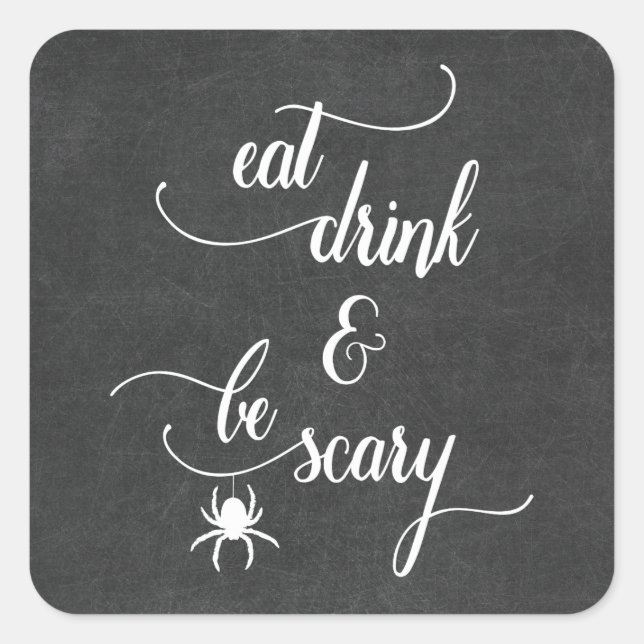 Eat Drink Be Scary Chalkboard Funny Halloween Square Sticker (Front)