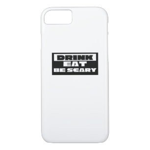 Eat Drink Be Scary Funny Trendy iPhone 8/7 Case