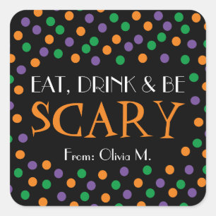 Eat Drink & Be Scary Halloween Candy Trick Treat Square Sticker