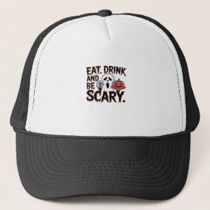 Eat Drink Be Scary Halloween Pumpkin Creative Styl Trucker Hat