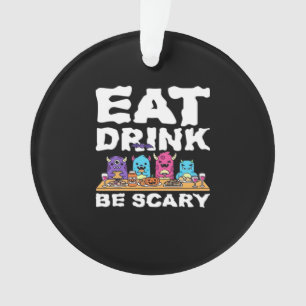 Eat Drink Be Scary Monster Halloween Ornament