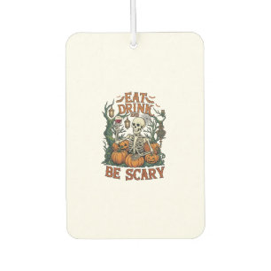 Eat Drink Be Scary Skeleton Halloween Pumpkins_1 Car Air Freshener