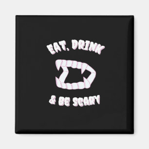 Eat Drink Be Scary Vampire Minimalist Magnet