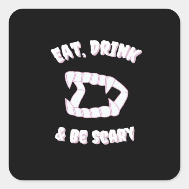 Eat Drink Be Scary Vampire Minimalist Square Sticker (Front)