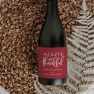 Eat, Drink & Be Thankful Custom Thanksgiving Wine Label