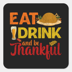 Eat Drink Be Thankful Family Matching Thanksgiving Square Sticker