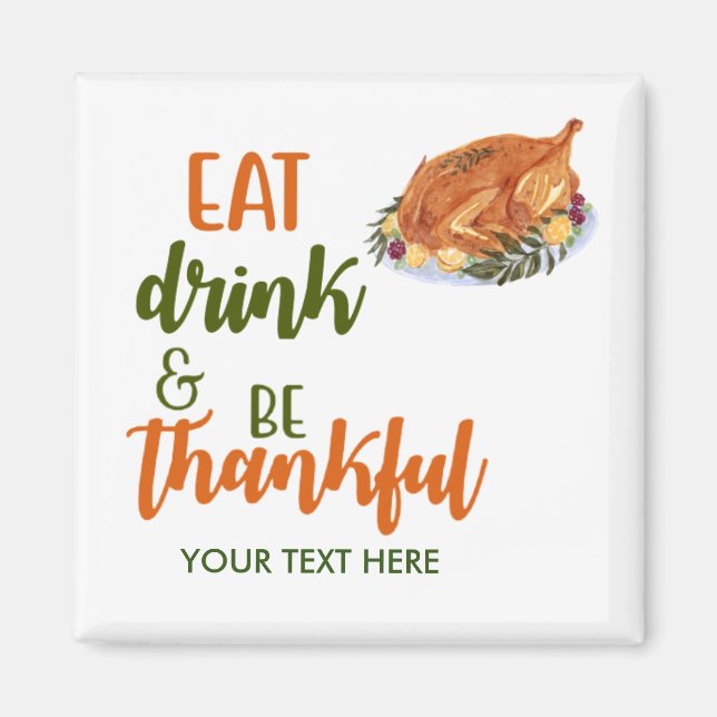 Eat Drink Be Thankful Magnet (Front)