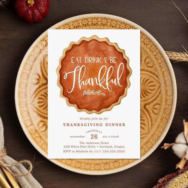Eat Drink & Be Thankful Pumpkin Pie Thanksgiving Invitation (Creator Uploaded)