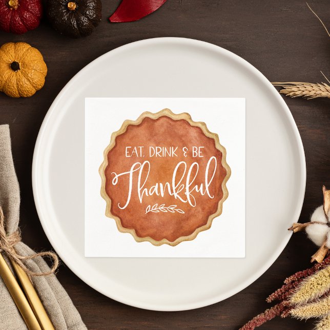 Eat Drink & Be Thankful Pumpkin Pie Thanksgiving Napkin (Creator Uploaded)