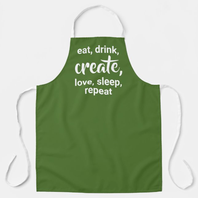 Eat, Drink, Create, Love, Sleep, Repeat Apron (Front)