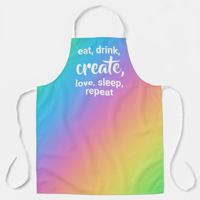 Eat, Drink, Create, Love, Sleep, Repeat Apron (Front)