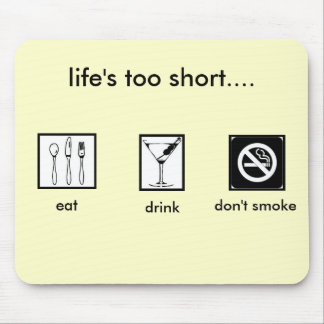eat.drink.don't smoke. mouse pad