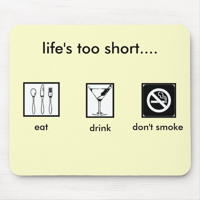 eat.drink.don't smoke. mouse pad (Front)