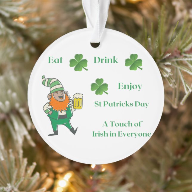 Eat, Drink Enjoy St. Patricks Day on an  Ornament (Tree)