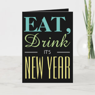 Eat, Drink It's New Year Greeting Card