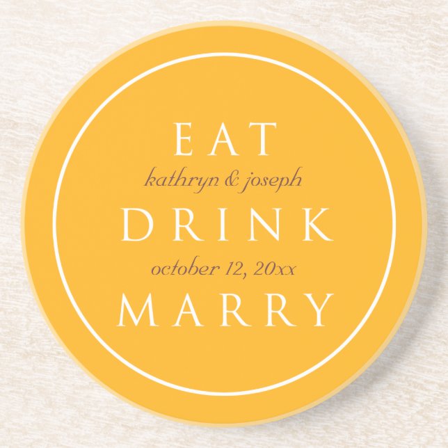 EAT DRINK MARRY sentiment yellow custom wedding Coaster (Front)