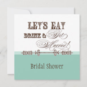 Eat, Drink n Get Married Bridal Shower Invitation