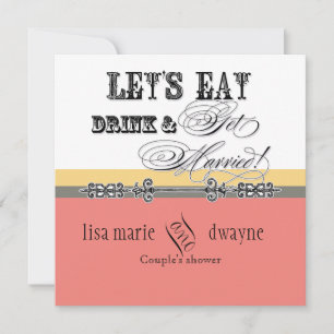 Eat, Drink n Get Married Couples Shower Invitation