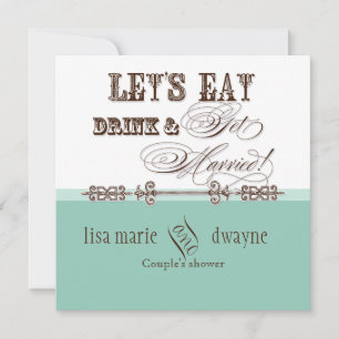 Eat, Drink n Get Married Couples Shower Invitation