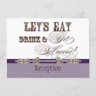 Eat, Drink n Get Married Formal Reception Invite