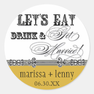 Eat, Drink n Get Married Matching Stickers or Seal