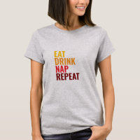 Eat Drink Nap Repeat 