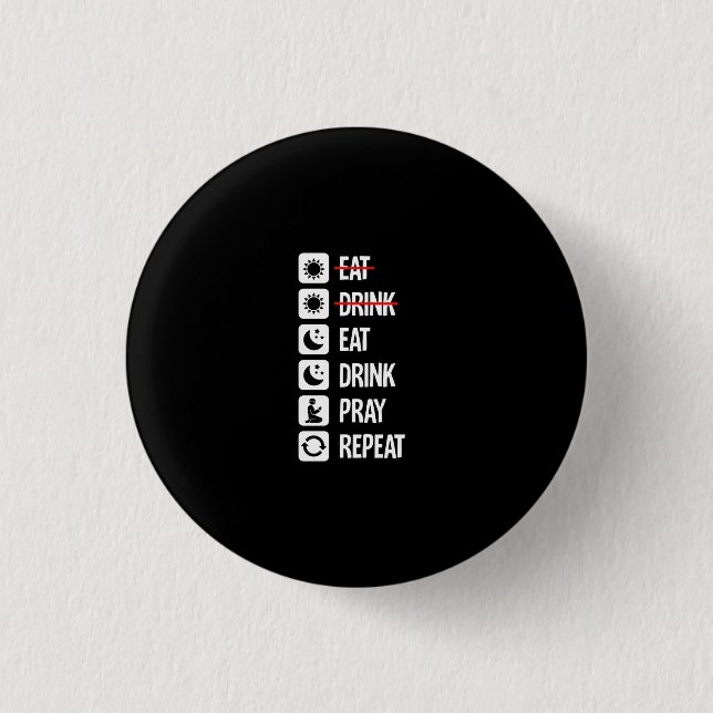 Eat Drink Pray Repeat - Mode On 3 Cm Round Badge (Front)