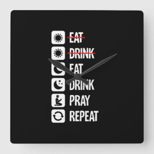 Eat Drink Pray Repeat - Mode On Square Wall Clock