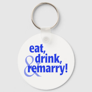 Eat Drink Remarry Key Ring