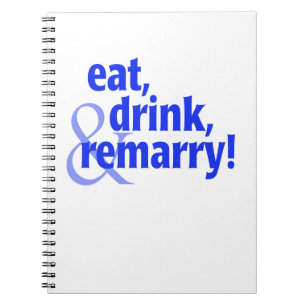 Eat Drink Remarry Notebook