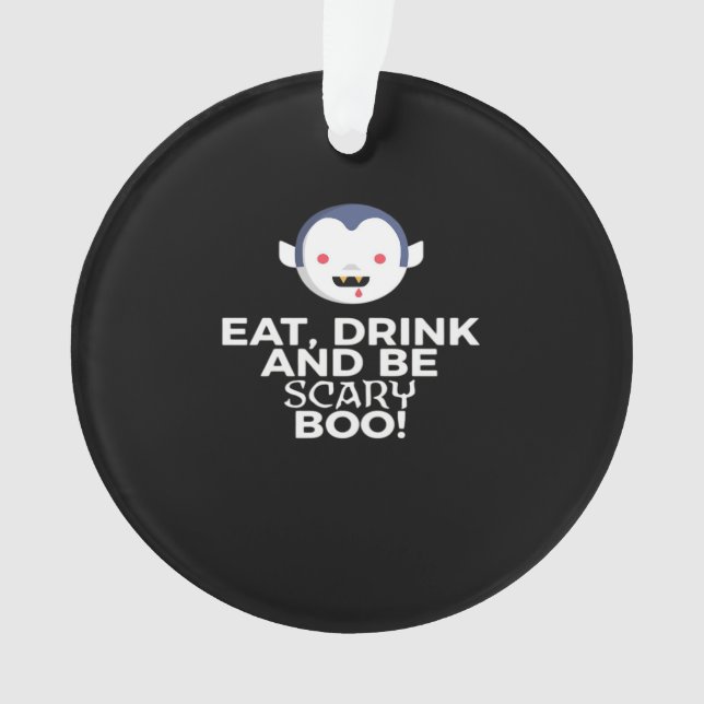 Eat Drink Scary Boo Halloween Design Creative Casu Ornament (Front)