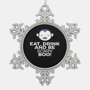 Eat Drink Scary Boo Halloween Design Creative Casu Snowflake Pewter Christmas Ornament