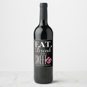 Eat, Drink She's Sweet Sixteen Birthday Wine Label