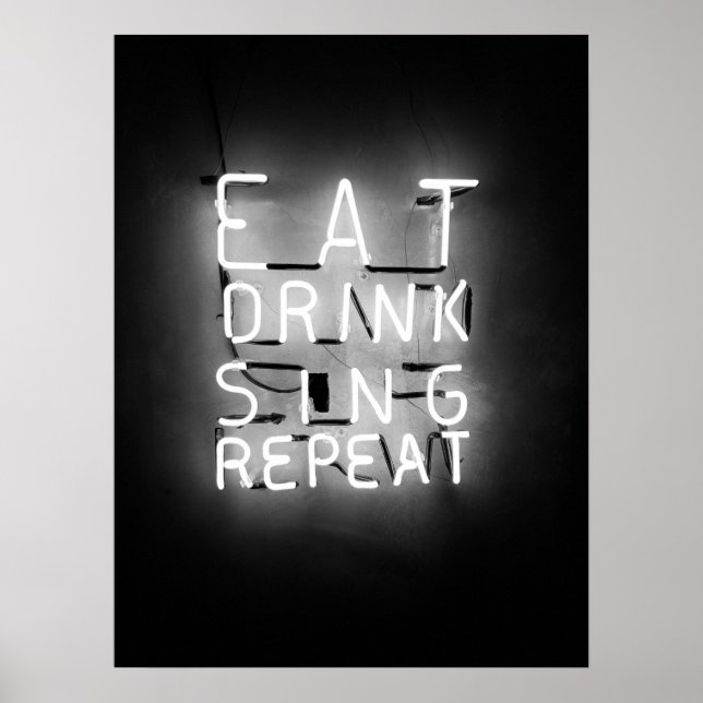 Eat Drink Sing Repeat Neon Sign Poster (Front)